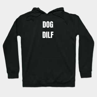 DOG DILF Hoodie